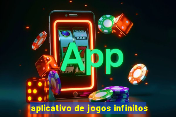 aplicativo de jogos infinitos